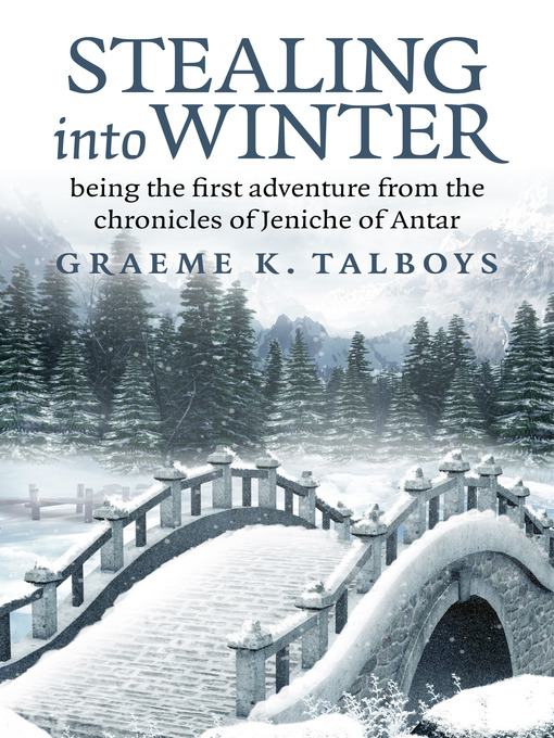 Title details for Stealing Into Winter by Graeme Talboys - Available